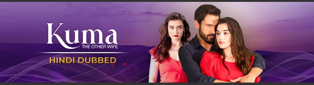 KUMA Turkish Drama in Hindi channel banner